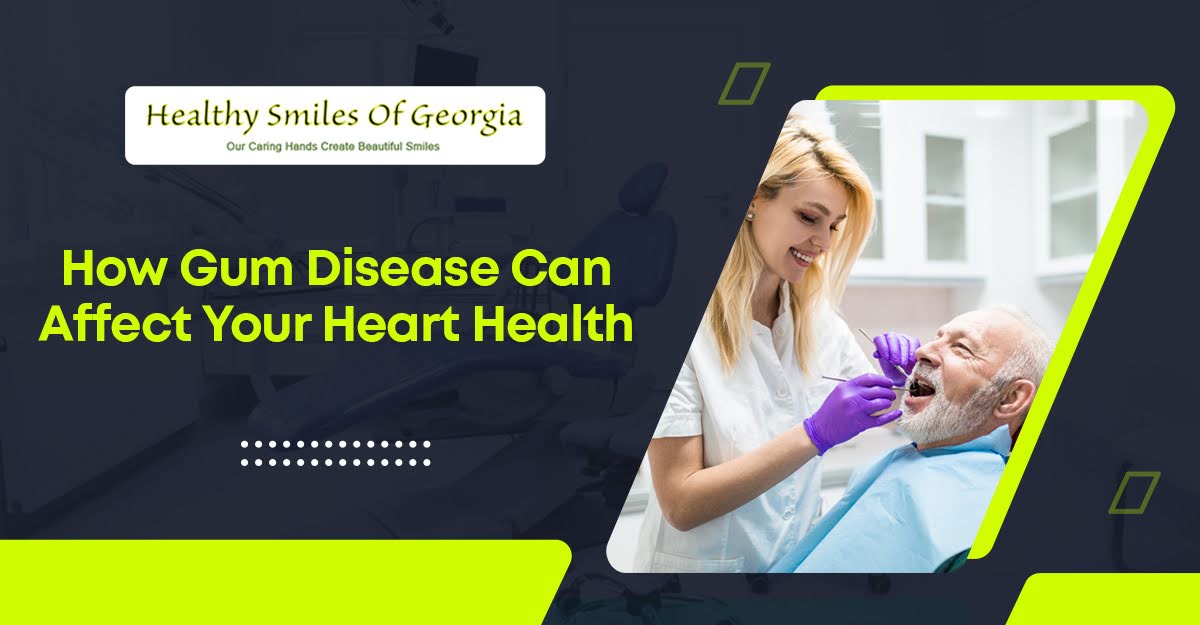 How Gum Disease Can Affect Your Heart Health