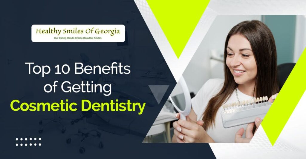 Top 10 Benefits of Getting Cosmetic Dentistry