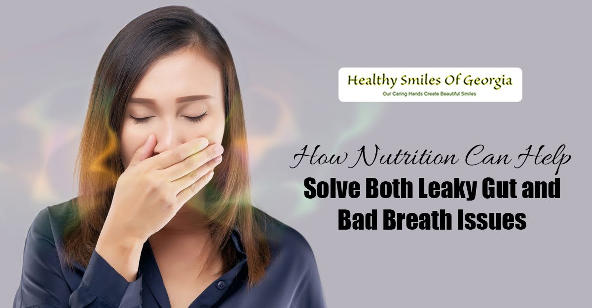 How Nutrition Can Help Solve Both Leaky Gut and Bad Breath Issues