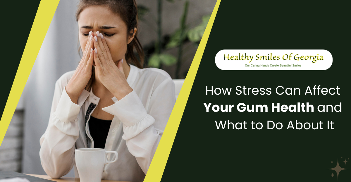 How Stress Affects Gum Health | Best Dentist in Roswell, GA